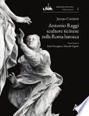 Antonio Raggi scultore ticinese nella Roma barocca