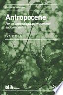 Antropocene. Per un'antropologia dei mutamenti socioambientali