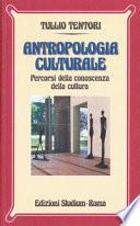 Antropologia culturale. I percorsi della conoscenza della cultura
