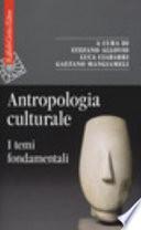 Antropologia culturale. I temi fondamentali