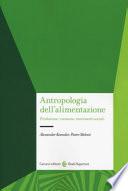 Antropologia dell'alimentazione. Produzione, consumo, movimenti sociali