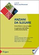 Anziani da slegare. Invecchiare a casa propria. Le garanzie dell'affido e della domiciliarità