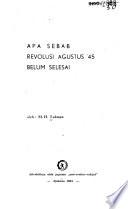 Apa sebab revolusi Agustus '45 belum selesai