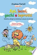 Api, leoni, gechi e leprotti. Metafore, dialoghi e attività per educare e educarsi