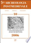 APM - Archeologia Postmedievale, 10, 2006 - Pietra scrittura e figura in età postmedievale nelle Alpi e nelle regioni circostanti