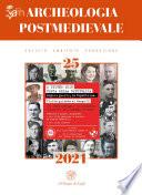 APM – Archeologia Postmedievale, 25, 2021