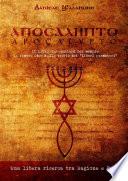 APOCALYPTO - Il libro che cambierà per sempre le vostre idee sulle teorie dei liberi pensatori