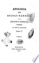 Apologia dei secoli barbari. ... Tomo 1. [-2.][Costantino Battini]