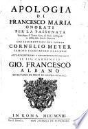 Apologia di Francesco Maria Onorati per la passonata fatta sopra il Tevere fvora di Porta del Popolo in difesa della Strada Flaminia con la direttione del signor Cornelio Meyer famoso ingegniere olandese ..