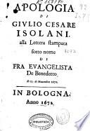 Apologia di Giulio Cesare Isolani, alla Lettera stampata sotto nome di Fra Euangelista de Benedetto, a 15 di Nouembre 1672