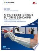 Apparecchi gessati, tutori e bendaggi. Trattamento conservativo e immobilizzazione preoperatoria