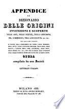 Appendice al dizionario delle origini invenzioni e scoperte nelle arti, nelle scienze, nella geografia, nel commercio, nell' agricolotura ecc. ecc