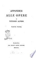 Appendice alle opere di Vittorio Alfieri. Parte prima [- seconda]