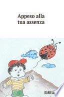 Appeso alla tua assenza
