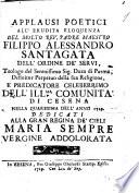 Applausi poetici all'erudita eloquenza del molto reu. padre maestro Filippo Alessandro Santagata dell'ordine de' Serui, ... predicatore celeberrimo dell'ill.ma comunità di Cesena nella quaresima dell'anno 1719 ..