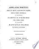 Applausi poetici per le bene augurate nozze della nobil donzella la signora Camillo Parensi col nobil uomo il signore Rafaele Mansi patrizj Lucchesi