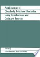 Applications of Circularly Polarized Radiation Using Synchrotron and Ordinary Sources