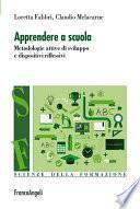 Apprendere a scuola. Metodologie attive di sviluppo e dispositivi riflessivi