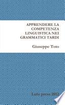APPRENDERE LA COMPETENZA LINGUISTICA NEI GRAMMATICI TARDI