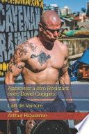 Apprenez à être Résistant avec David Goggins.