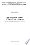 Appunti per un archivio di archeologia industriale
