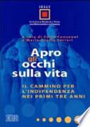 Apro gli occhi sulla vita. Il cammino per l'indipendenza nei primi tre anni