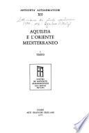 Aquileia e l'Oriente Mediterraneo: Testo
