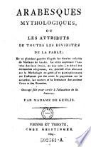 Arabesques mythologiques ou les attributs de toutes les divinites de la fable (etc.)