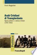 Arabi Cristiani di Transgiordania. Spazi politici e cultura tribale (1841-1922)