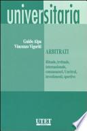 Arbitrati. (Rituale, irrituale, internazionale, consumatori, Uncitral, investimenti, sportivo)