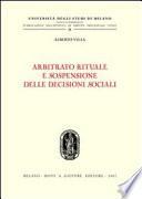 Arbitrato rituale e sospensione delle decisioni sociali