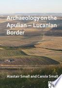 Archaeology on the Apulian – Lucanian Border