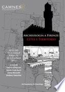 Archeologia a Firenze: Citta e Territorio