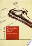 Archeologia dei resti umani. Dallo scavo al laboratorio