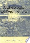 Archeologia dell'Architettura, II, 1997 - L'archeologia del costruito in Italia e in Europa. Esperienze a confronto e orientamenti della ricerca