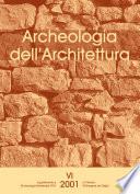 Archeologia dell'Architettura, VI, 2001
