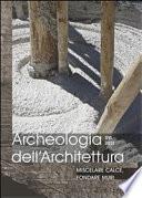 Archeologia dell'Architettura, XVI, 2011 - Miscelare calci - Fondare muri