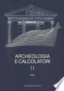 Archeologia e Calcolatori, 11, 2000 - Atti del I Workshop Nazionale di Archeologia Computazionale