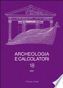 Archeologia e Calcolatori, 18, 2007 - GIS e applicazioni informatiche alle ricerche archeologiche e storiche