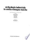 Archeologia industriale in Emilia Romagna Marche