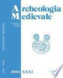 Archeologia Medievale, XXXI, 2004