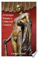Archeologia Romana a Crema e nel Cremasco