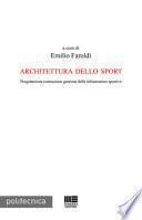 Architettura dello sport. Progettazione costruzione gestione delle infrastrutture sportive