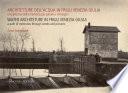 Architetture dell’acqua in Friuli Venezia Giulia. Un percorso della memoria per parole e immagini