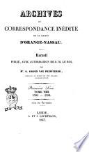 Archives ou correspondance inédite de la maison d'Orange-Nassau recueil publié avec autorisation de S. M. le roi par G. Groen van Prinsterer