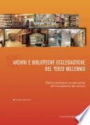 Archivi e biblioteche ecclesiastiche del terzo millennio