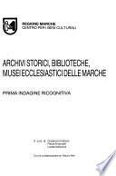 Archivi storici, biblioteche, musei ecclesiastici delle Marche