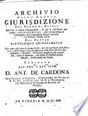 Archivio della reggia giurisdizione del Regno di Napoli ristretto in indice compendioso. In cui si riferiscono per ordine, ed in breve le scritture, che nel medesimo si contengono, di commessione reggia raccolte, e in 18. tomi divise dal dottor Bartolomeo Chioccarello