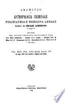 Archivio di antropologia criminale, psichiatria e medicina legale