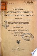 Archivio di antropologia criminale, psichiatria e medicina legale organo ufficiale della Associazione italiana di medicina legale e delle assicurazioni